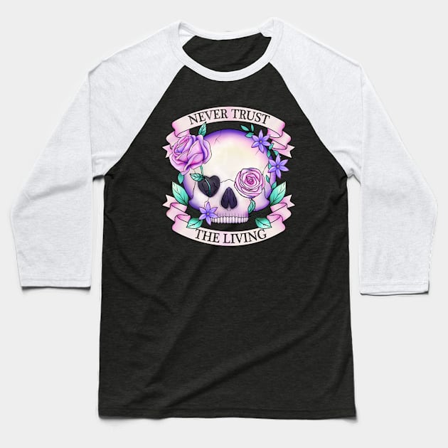 Never trust the living, floral skull design Baseball T-Shirt by gaynorcarradice